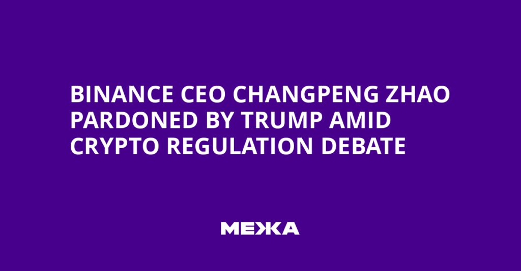 Binance CEO Changpeng Zhao pardoned by Trump amid crypto regulation debate | Ukrainian news