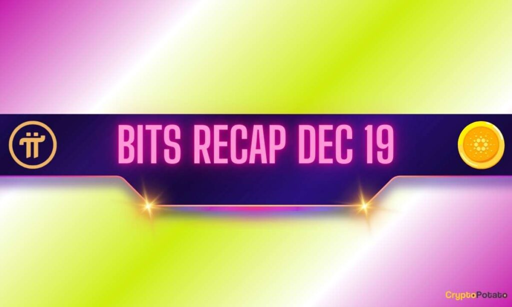 Pi Network (PI) Price Targets, Cardano (ADA) Defining Moment and More: December 19 Bit Recap