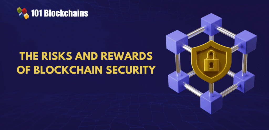 Understanding the risks and benefits of blockchain security