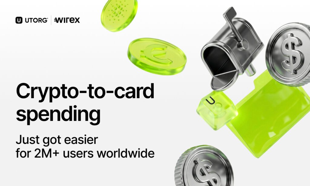 Wirex and Utorg Bring Seamless Crypto-to-Card Spending to Over 2 Million Users Worldwide