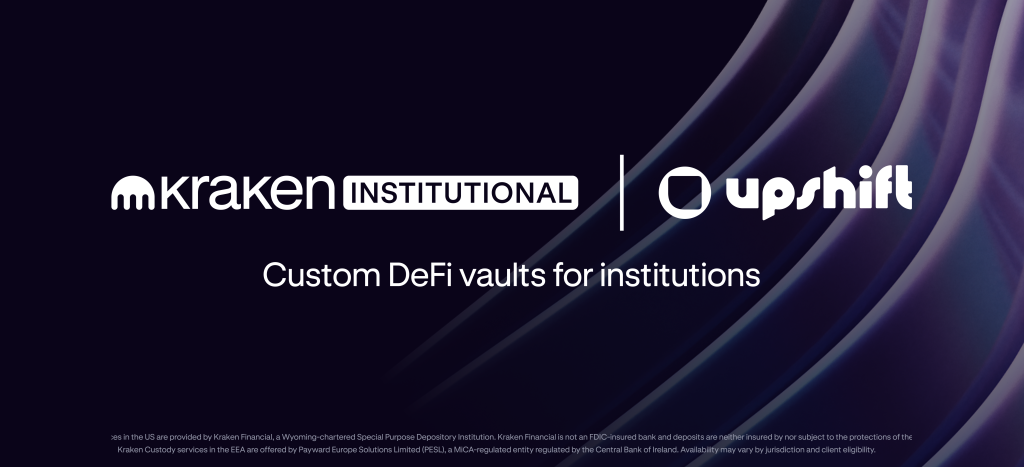 Kraken Institutional Partners with Upshift to Offer Customers Customized Institutional Vaults